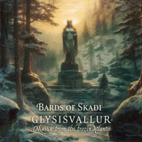 Bards of Skaði - Glysisvallur: Musick from the frozen Atlantis (2023)