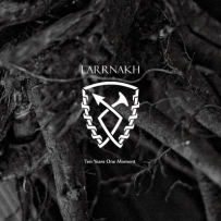 Larrnakh - Ten Years One Moment (2015)