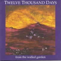 Twelve Thousand Days - From The Walled Garden (2006)