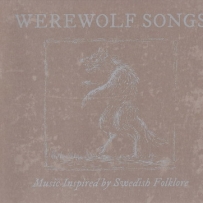 Various - Werewolf Songs (Music Inspired By Swedish Folklore) (2012)