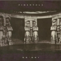 Pimentola - MM-MMV (2005)