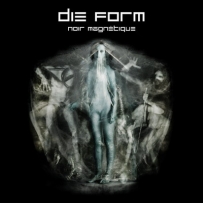Die Form - Noir Magnétique (2009)