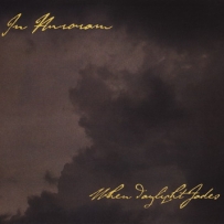 In Auroram - When Daylight Fades (2009)