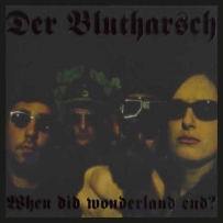 Der Blutharsch - When Did Wonderland End? (2006)