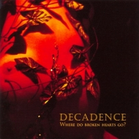 Decadence - Where Do Broken Hearts Go? (2005)