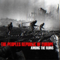 The Peoples Republic Of Europe - Among The Ruins (2003)