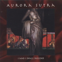 Aurora Sutra - I and I Shall Descend (1998)