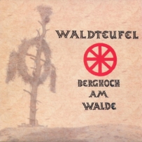 Waldteufel - Berghoch Am Walde (1999)