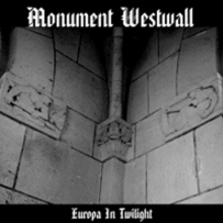 Monument Westwall - Europa In Twilight (2005)