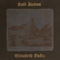 Cold Fusion - Elisabeth Bukez (2005) (re-ed. 2002)