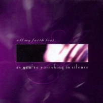 All My Faith Lost ... - As You're Vanishing In Silence (2005)