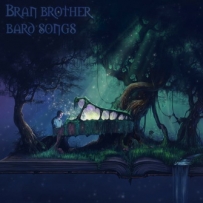 Bran Brother - Bard Songs (2013)