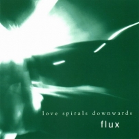 Love Spirals Downwards - Flux (1996)