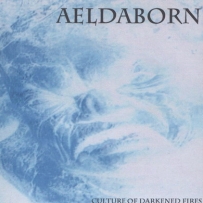 Aeldaborn - Culture Of Darkened Fires (2003)