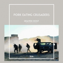 Heaven Host - Pork Eating Crusaders (2014)