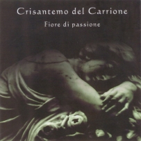 Crisantemo Del Carrione - Fiore Di Passione (2007)