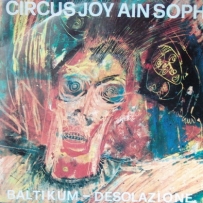 Circus Joy / Ain Soph - Baltikum - Desolazione (1995)