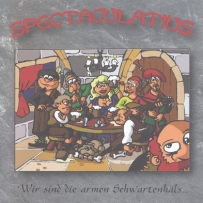 Spectaculatius - Wir sind die armen Schwartenhaels (2006)