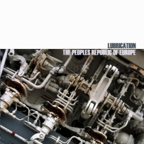 The Peoples Republic Of Europe - Lubrication (2007)