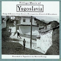 Martin Koenig - Village Music Of Yugoslavia: Songs And Dances Fro... (1995)