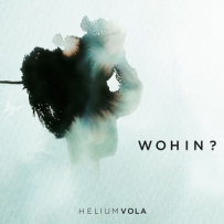 Helium Vola - Wohin? (2013)