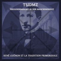 TSIDMZ ‎- René Guénon Et La Tradition Primordiale (2015)