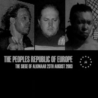 The Peoples Republic Of Europe - The Siege Of Alkmaar (2003)