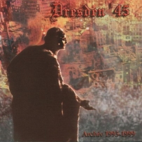 Dresden '45 - Archiv 1993-1999 (2004)