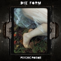 Die Form - Psychic Poison (2017)