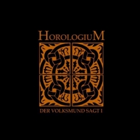 Horologium - Der Volksmund Sagt Pt I (2010)