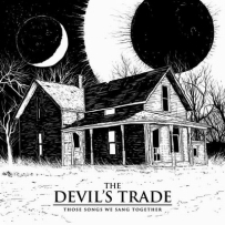 The Devil's Trade - Those Songs We Sang Together (2016)