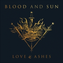 Blood And Sun - Love & Ashes (2020)