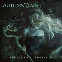 Autumn Tears - The Glow Of Desperation (2021)