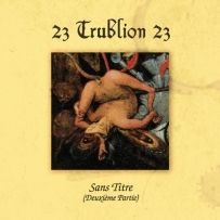 23 Trublion 23 - Sans Titre (Deuxième Partie) (2011)
