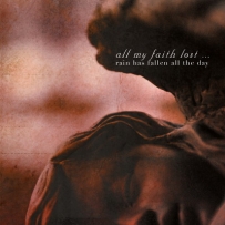 All My Faith Lost ... - Rain Has Fallen All The Day (2012)