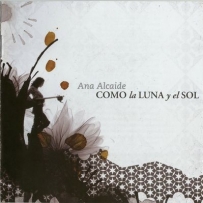 Ana Alcaide - Como la Luna y el Sol (2007)
