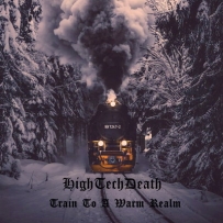 HighTechDeath - Train To A Warm Realm (2021)