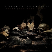 In Slaughter Natives - Still Just Only Still (2025)
