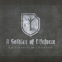 Les Colonnes De L'Éternité - A Soldier Of Lifeforce (2012)