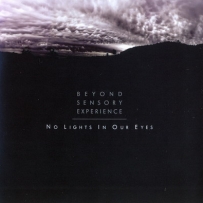 Beyond Sensory Experience - No Lights In Our Eyes (200)