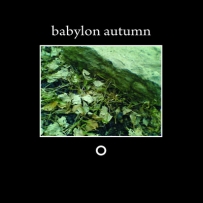 Babylon Autumn - Между Полынью И Гро.. (2012)