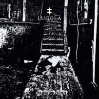 Lugola - Rejection Fetish (2025)