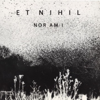 Et Nihil - Nor Am I (2016)