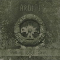 Arditi - Destiny Of Iron (2006)