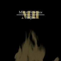 Matt Howden - Hellfires (2000)