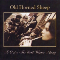 Old Horned Sheep - To Drive The Cold Winter Away (1997)