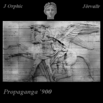 J Orphic / Jörvallr - Propaganda '900 (2009)